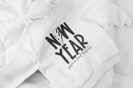"New Year Same Bad Habit" Fashion Sweatshirt